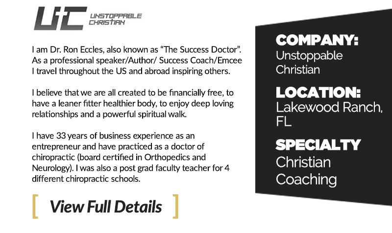 I am Dr. Ron Eccles, also known as “The Success Doctor”. As a professional speaker/Author/ Success Coach/Emcee I travel throughout the US and abroad inspiring others.